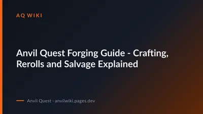 Anvil Quest Forging Guide - Crafting, Rerolls and Salvage Explained
